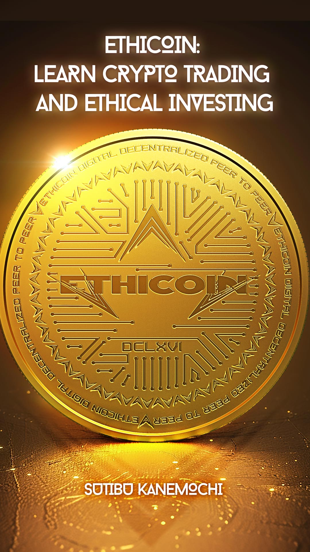 Unlock the Secrets of Ethical Crypto Trading with “Ethicoin Trilogy Book 1”